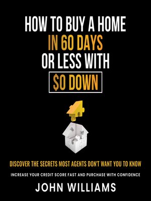 cover image of How to Buy a Home In 60 Days Or Less With $0 Down